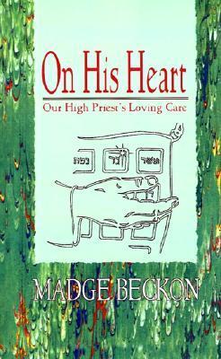 On His Heart : Our High Priest's Loving Care