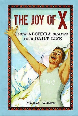 The Joy of X: How Algebra Shapes Your Daily Life