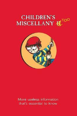 Children's Miscellany Too : More Useless Information That's Essential to Know