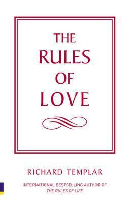 The Rules of Love : A personal code for happier, more fulfilling relationships