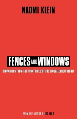 Fences and Windows : Dispatches from the Frontlines of the Globalization Debate