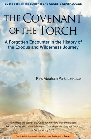 Covenant of the Torch : A Forgotten Encounter in the History of the Exodus and Wilderness Journey