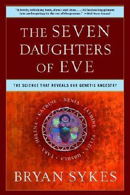 The Seven Daughters of Eve : The Science That Reveals Our Genetic Ancestry - Thryft