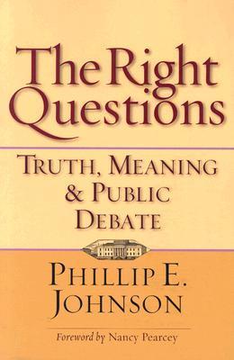 The Right Questions: Truth, Meaning & Public Debate