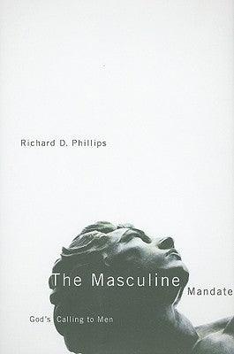 The Masculine Mandate: God's Calling to Men - Thryft