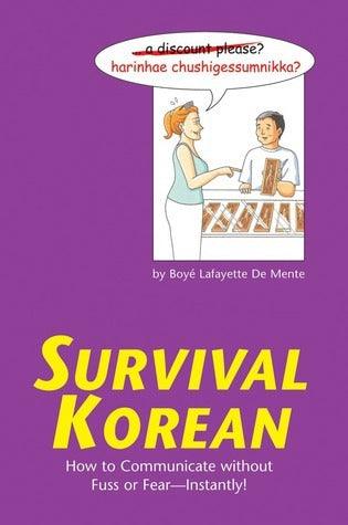 Survival Korean - How To Communicate Without Fuss Or Fear - Instantly! (Korean Phrasebook) - Thryft