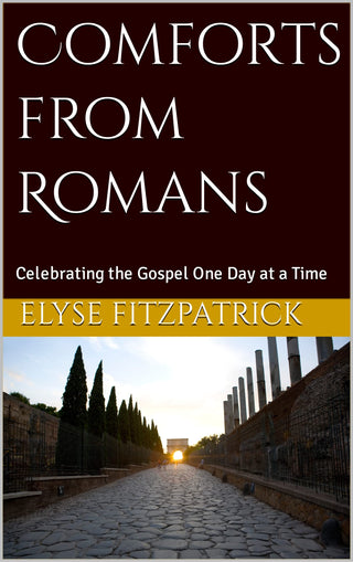 Comforts from Romans: Celebrating the Gospel One Day at a Time