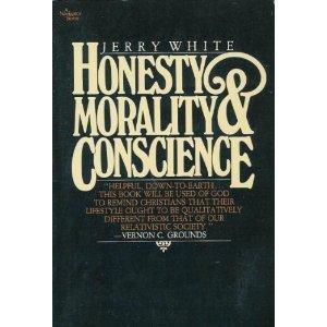 Honesty, Morality and Conscience [Paperback] White, Jerry - Thryft