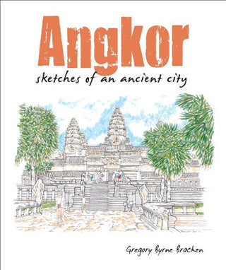 Angkor - Sketches Of An Ancient City