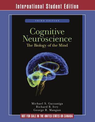 Cognitive Neuroscience: The Biology of the Mind