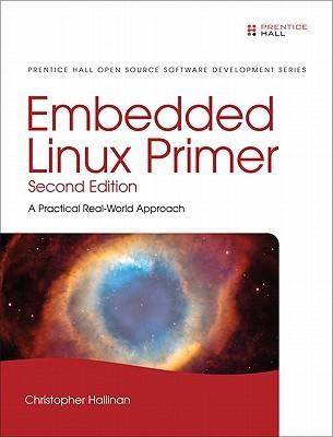 Embedded Linux Primer : A Practical Real-World Approach - Thryft