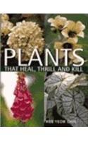 Plants That Heal, Thrill And Kill - Thryft