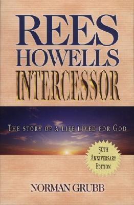 Rees Howells: Intercessor