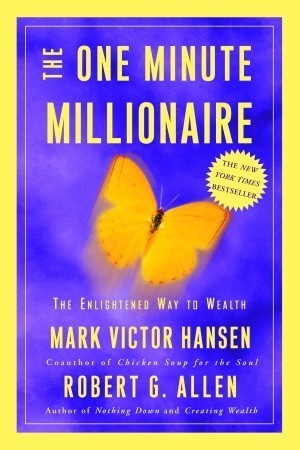 One Minute Millioniare : The Enlightened Way to Wealth