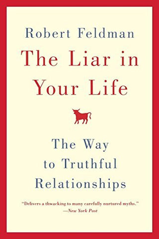 The Liar in Your Life : The Way to Truthful Relationships