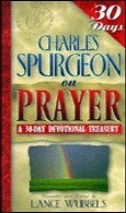Charles Spurgeon on Prayer - 30-Day Devotional Treasuries