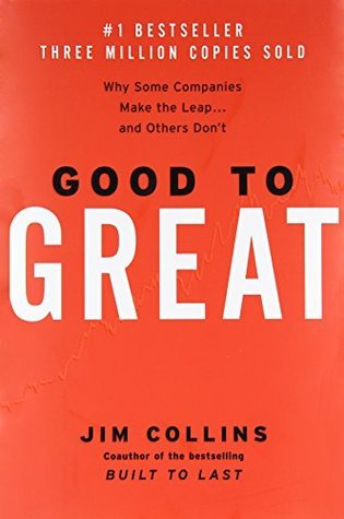 Good to Great : Why Some Companies Make the Leap...and Others Don't