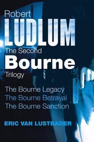 Robert Ludlum - The Bourne Legacy; The Bourne Betrayal; The Bourne Sanction - Thryft