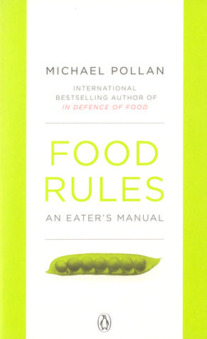 Food Rules: An Eater's Manual