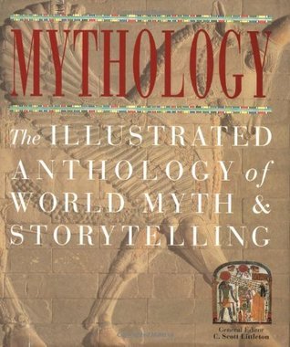 Mythology - The Illustrated Anthology Of World Myth & Storytelling