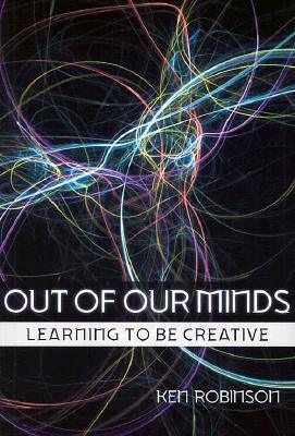Out of Our Minds: Learning to Be Creative - Thryft