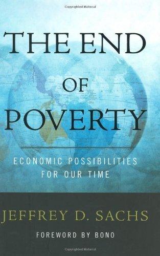 The End of Poverty : Growing the World's Wealth in an Age of Extremes - Thryft