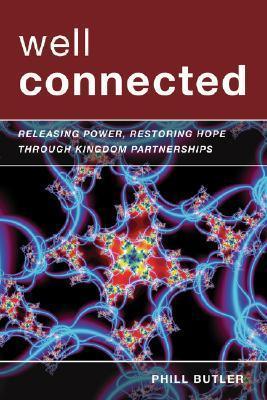 Well Connected: Releasing Power and Restoring Hope Through Kingdom Partnerships - Thryft