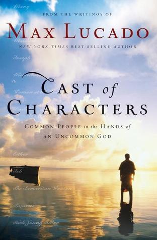 Cast of Characters : Common People in the Hands of an Uncommon God