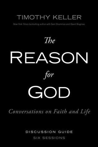 The Reason for God Discussion Guide : Conversations on Faith and Life