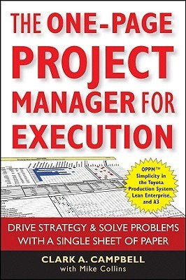 The One-Page Project Manager for Execution - Drive Strategy and Solve Problems with a Single Sheet of Paper