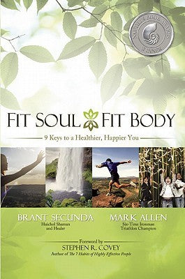 Fit Soul, Fit Body: 9 Keys to a Healthier, Happier You