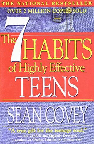 The 7 Habits of Highly Effective Teens : The Ultimate Teenage Success Guide