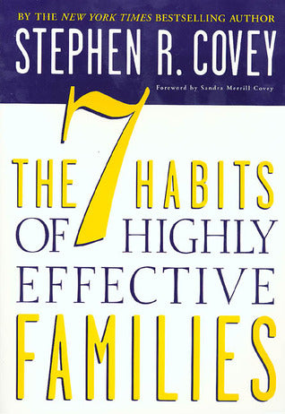 The 7 Habits of Highly Effective Families : Building a Beautiful Family