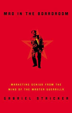 Mao in the Boardroom : Guerilla Warfare in the Trenches of Corporate America - Thryft