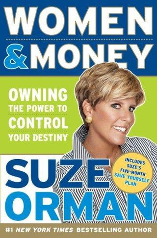 Women and Money : Owning the Power to Control Your Destiny
