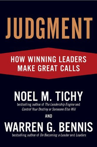 Judgment: How Winning Leaders Make Great Calls