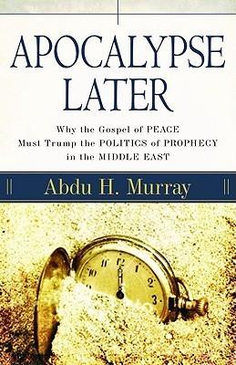 Apocalypse Later - Why The Gospel Of Peace Must Trump The Politics Of Prophecy In The Middle East - Thryft