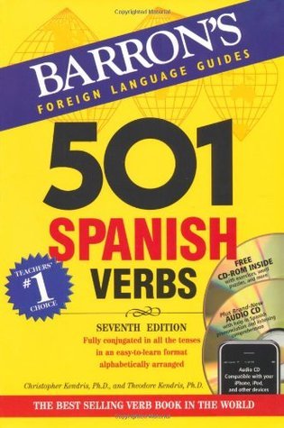 501 Spanish Verbs: Fully Conjugated in All the Tenses in a New, Easy-to-Learn Format, Alphabetically Arranged - Barron's Foreign Language Guides