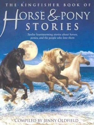 The Kingfisher Book Of Horse And Pony Stories