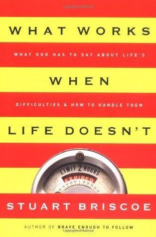 What Works When Life Doesn't : What God Has to Say about Life's Difficulties and How to Handle Them - Thryft
