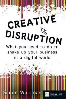 Creative Disruption : What you need to do to shake up your business in a digital world - Thryft