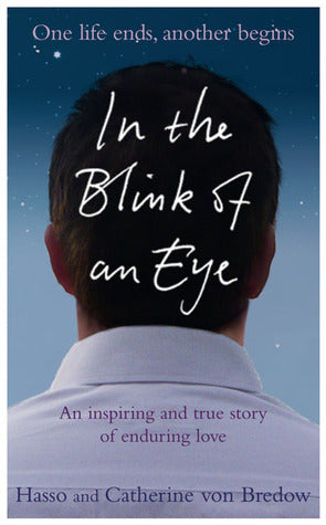 In the Blink of an Eye : An Inspiring And True Story Of Enduring Love