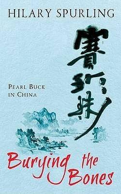 Burying the Bones: Pearl Buck in China - Thryft