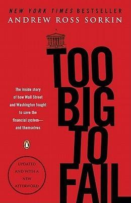 Too Big to Fail : The Inside Story of How Wall Street and Washington Fought to Save the Financial System--and Themselves - Thryft