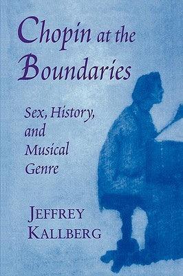 Chopin At The Boundaries - Sex, History, And Musical Genre - Thryft