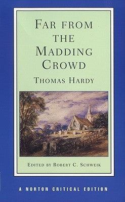 Far From The Madding Crowd - An Authoritative Text, Backgrounds, Criticism - Thryft