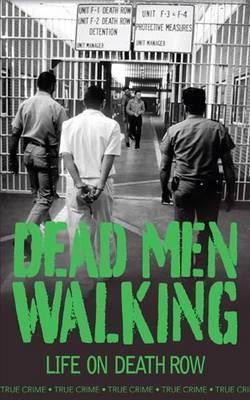 Dead Men Walking : Life on Death Row