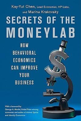 Secrets of the Moneylab : How Behavioral Economics Can Improve Your Business - Thryft