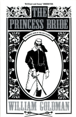 The Princess Bride: S. Morgenstern's Classic Tale of True Love and High Adventure