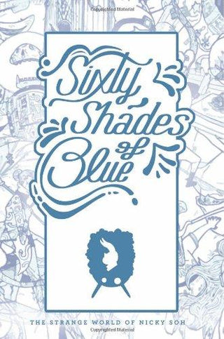 Sixty Shades of Blue: The Strange World of Nicky Soh - Thryft